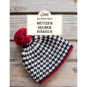 Das kleine Buch: Mützen selber häkeln