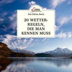 Das kleine Buch: 20 Wetterregeln, die man kennen muss