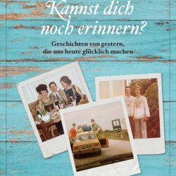 Kannst dich noch erinnern?