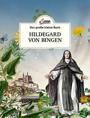 Das große kleine Buch: Hildegard von Bingen